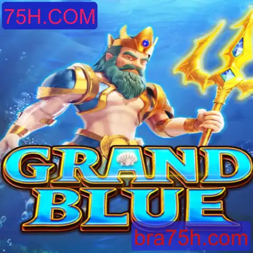 Descubra GRANDBLUE: O Fenômeno dos Jogos em 75H.COM