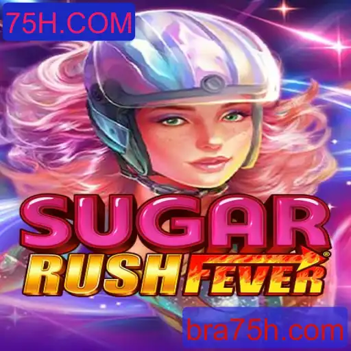 SugarRushFever: Conheça o Jogo do Momento com 75H.COM